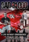 Image for Bad Blood : A Life Without Consequence