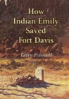 Image for How Indian Emily Saved Fort Davis