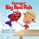 Image for George and the Big Red Fish