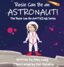 Image for Rosie Can Be An Astronaut!