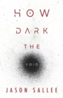 Image for How Dark the Void