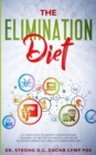 Image for The Elimination Diet a 9-Week Plan to Identify Negative Food Triggers, Get Better Gut Health, Get Rid of Bloating &amp; Brain Fog, and Live a Healthier Life.