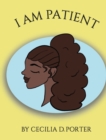 Image for I Am Patient!