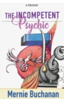 Image for The Incompetent Psychic