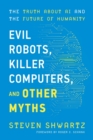 Image for Evil Robots, Killer Computers, and Other Myths