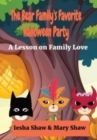 Image for The Bear Family&#39;s Favorite Halloween Party : A Lesson on Family Love