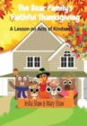 Image for The Bear Family&#39;s Faithful Thanksgiving : A Lesson on Acts of Kindness