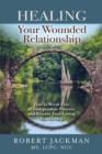 Image for Healing Your Wounded Relationship