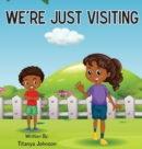 Image for We&#39;re Just Visiting