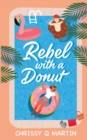 Image for Rebel with a Donut : A Sweet YA Romance