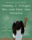 Image for Mommy, I Thought You Said Black Was Beautiful