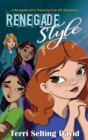 Image for Renegade Style : Book Two of The Renegade Girls Tinkering Club