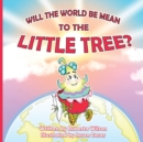 Image for Will The World Be Mean To The Little Tree