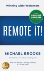 Image for REMOTE iT! : Winning with Freelancers-Build and Manage a Thriving Business in a Virtual World-Run a Booming Business from Anywhere