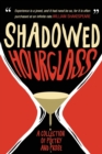 Image for Shadowed Hourglass : A Collection of Poetry and Prose