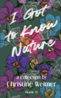 Image for I Got to Know Nature