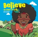 Image for Believe : The Story of Olive Vol. 01