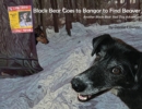 Image for Black Bear Goes to Bangor to Find Beaver : Another Black Bear Sled Dog Adventure