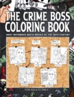 Image for The Crime Boss Coloring Book : Mos: Most Notorious Mafia Bosses of the 20th Century.