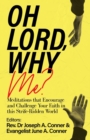 Image for Oh Lord, Why Me? : Meditations that Encourage and Challenge Your Faith in this Strife-Ridden World