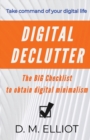 Image for Digital Declutter : The BIG Checklist To Obtain Digital Minimalism