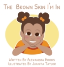 Image for The Brown Skin I&#39;m In