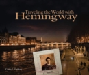 Image for Traveling the World with Hemingway