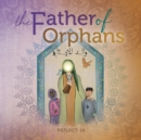 Image for The Father Of Orphans