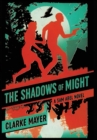 Image for The Shadows of Might : A Sam Abel Novel