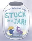 Image for You Can&#39;t Go Far When You&#39;re Stuck in a Jar