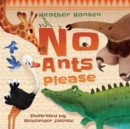 Image for No Ants Please