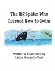 Image for The Big Spider Who Learned How to Swim