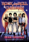 Image for Rock and Roll Children : An 80s Hair Metal Garage Band Story