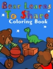 Image for Bear Learns to Share Coloring Book