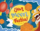 Image for Our Moon Festival