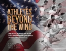 Image for Athletes Beyond The Wind - The Black American Male Track and Field Experience