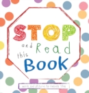 Image for &quot;STOP and Read This Book&quot; : Interactive Sensory Book For Kids