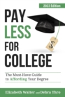 Image for PAY LESS FOR COLLEGE: The Must-Have Guide to Affording Your Degree, 2023 Edition
