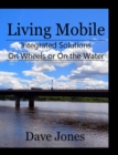 Image for Living Mobile : Integrated Solutions On Wheels or On the Water