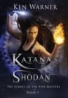 Image for Katana Shodan : The Scroll of the Five Masters
