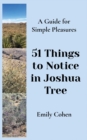 Image for 51 Things to Notice in Joshua Tree : A Guide for Simple Pleasures