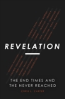 Image for Revelation: the End Times and the Never Reached