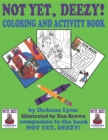 Image for Not Yet, Deezy! Coloring and Activity Book