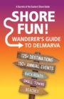 Image for Shore Fun : The Wanderer&#39;s Guide to Delmarva