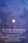 Image for The Origin of Universes : of Quaternion Unified SuperStandard Theory (QUeST) and of the Octonion Megaverse (UTMOST)