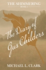 Image for The Diary of Gus Childers : The Shimmering - Book Two