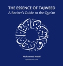 Image for The Essence of Tajweed : A Reciter&#39;s Guide to the Qur&#39;an