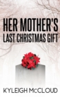 Image for Her Mother&#39;s Last Christmas Gift
