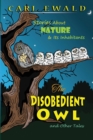Image for The Disobedient Owl and Other Tales : Stories About Nature &amp; Its Inhabitants