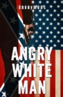 Image for Angry White Man